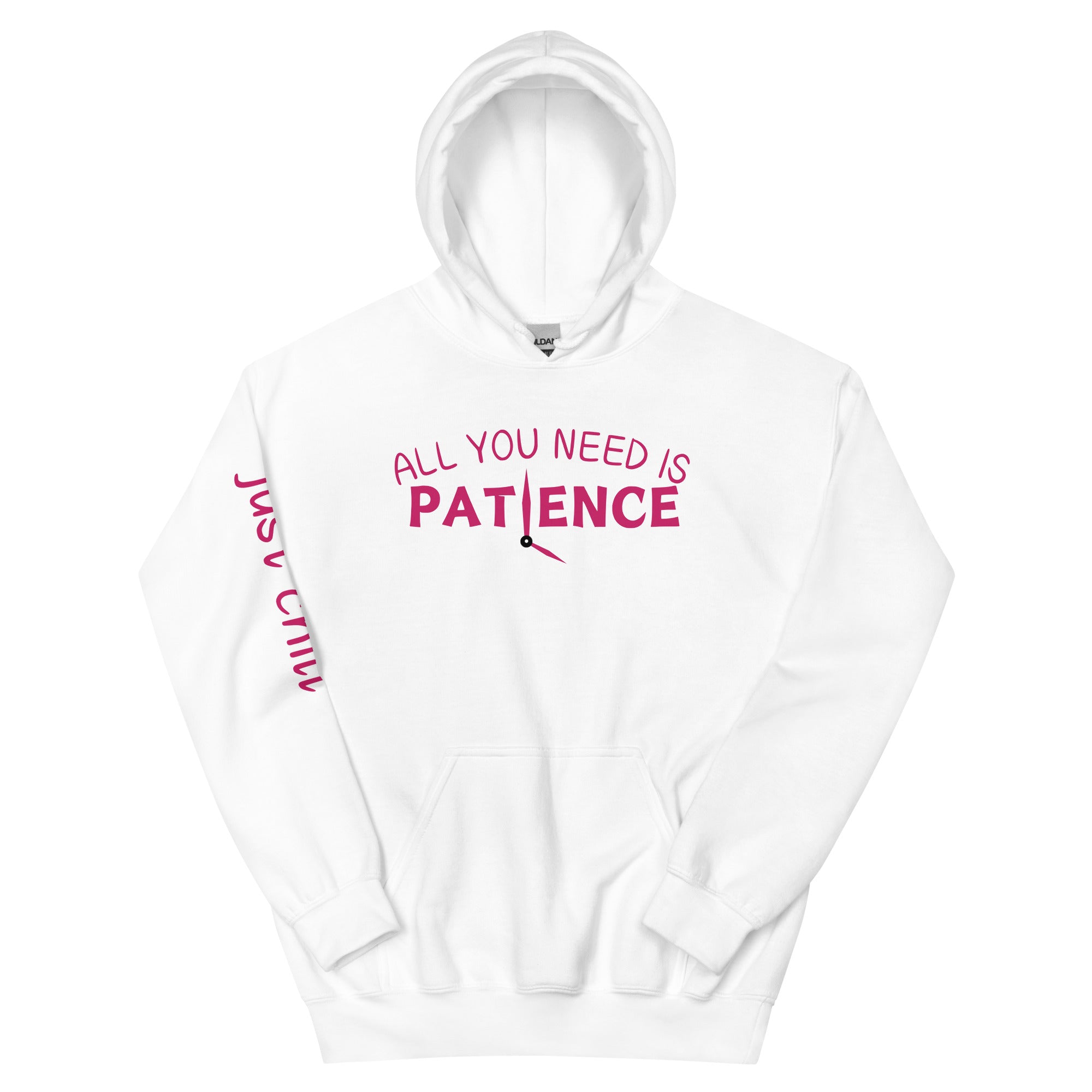 All You Need Is Patience Hoodie